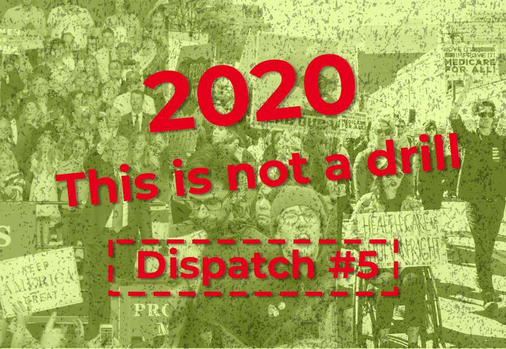 Graphic image of a protest with a green treatment applied to watermark it with the words 2020 This is Not a Drill Dispatch #5 overlaid