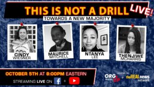 Graphic image for This Is Not A Drill Live with photos of guests Maurice Mitchell, Ntanya Lee, Cindy Wiesner and Thenjiwe McHarris