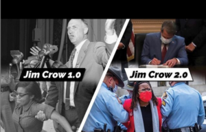 Rectangular area is split by a white diagonal line in the middle. Left: a white man in a suit and tie speaking into a microphone, above a Black woman being grabbed under the armpit. "Jim Crow 1.0" Right: a white man in a suit signing voter suppression bill and a Black woman in a red mask and long braids being arrested by two policemen in blue shirts. "Jim Crow 2.0"