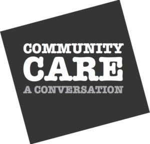 Gray image that says Community Care a conversation