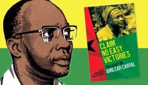 Brightly colored image with the cover of the book that says Claim No Easy Victories and the head of a black man, presumably the author Amílcar Cabral