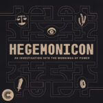 Hegemonicon - An Investigation Into the Workings of Power